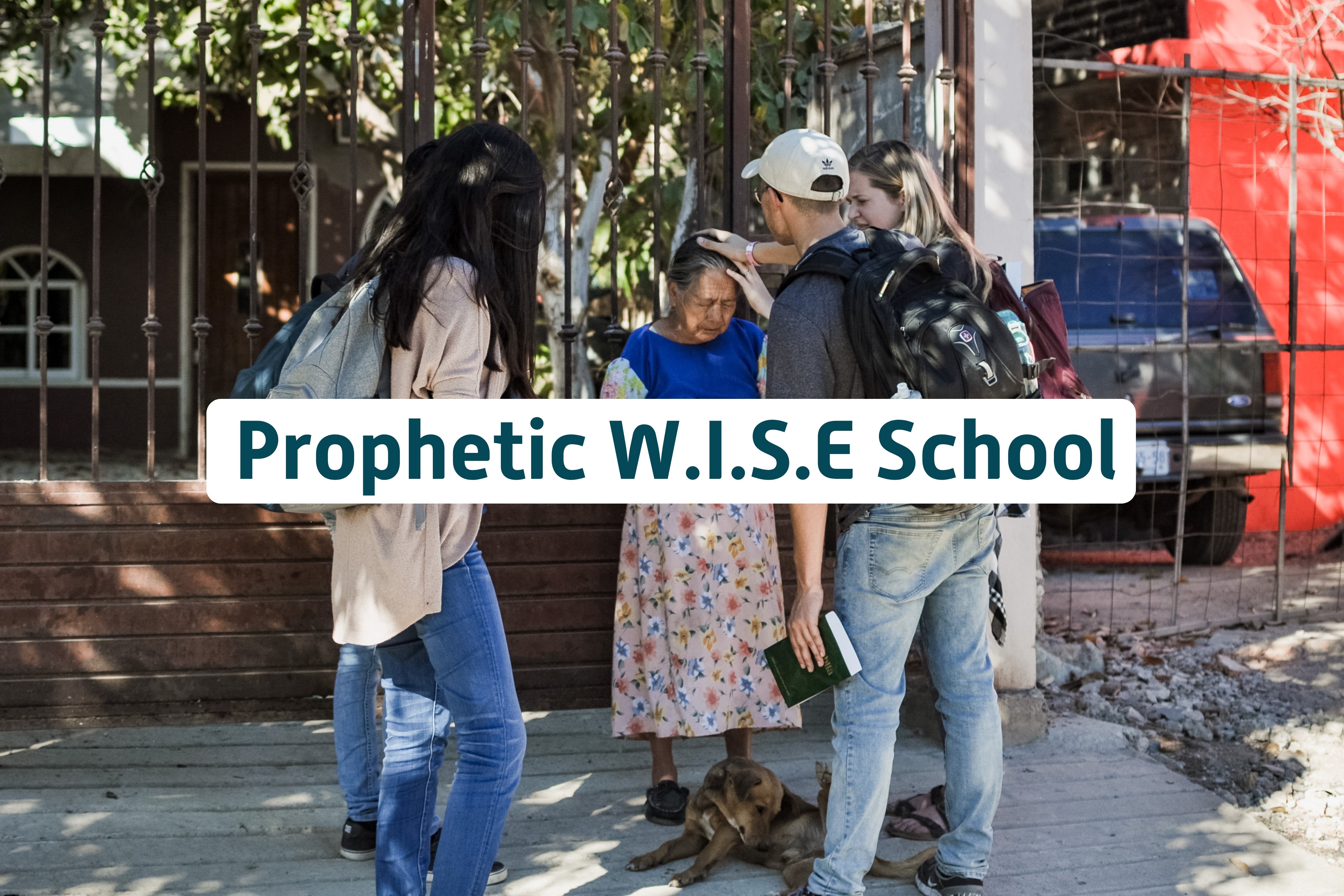 Do the Prophetic WISE School (WISE) at YWAM Mazatlan in Mexico